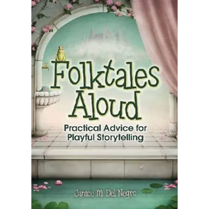 Folktales Aloud: Practical Advice for Playful Storytelling - Paperback
