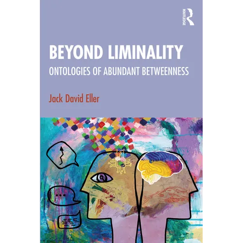 Beyond Liminality: Ontologies of Abundant Betweenness - Paperback