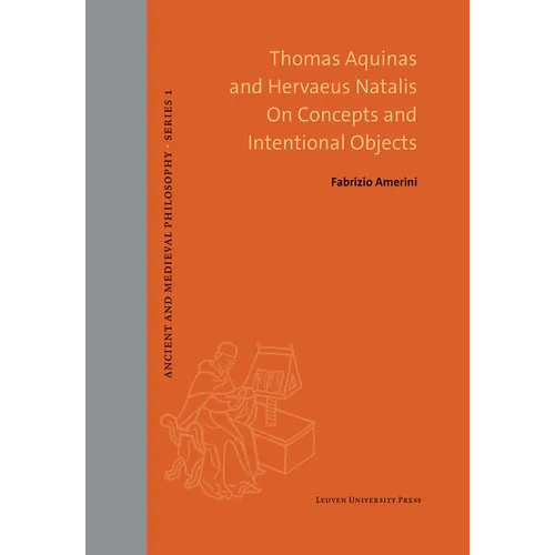 Thomas Aquinas and Hervaeus Natalis on Concepts and Intentional Objects - Hardcover