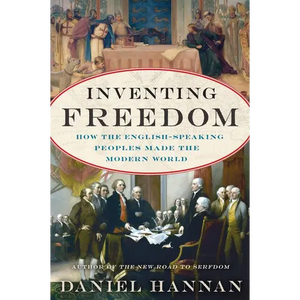 Inventing Freedom: How the English-Speaking Peoples Made the Modern World - Paperback