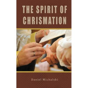 The Spirit of Chrismation - Paperback