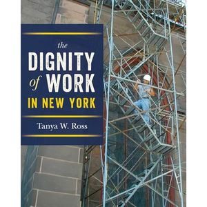 The Dignity of Work in New York - Paperback