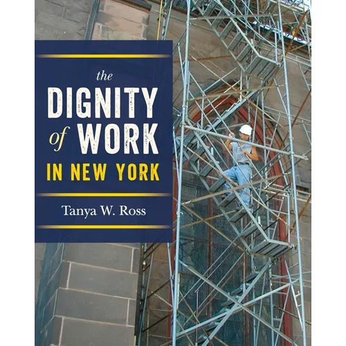 The Dignity of Work in New York - Paperback