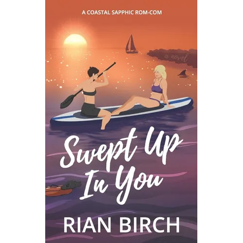Swept Up In You: A Coastal Sapphic Rom-Com - Paperback