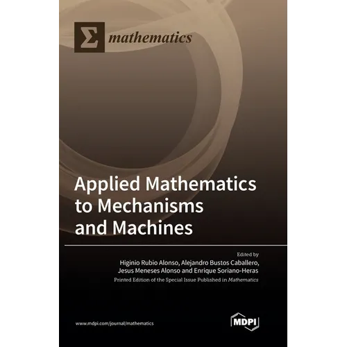 Applied Mathematics to Mechanisms and Machines - Hardcover