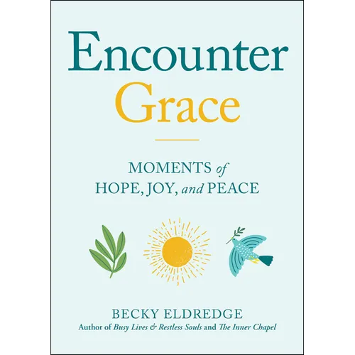 Encounter Grace: Moments of Hope, Joy, and Peace - Paperback