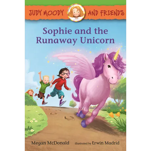 Judy Moody and Friends: Sophie and the Runaway Unicorn - Hardcover