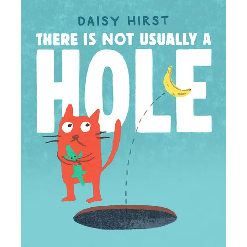 There Is Not Usually a Hole: (A Playful Read-Aloud about New Friendships and Sharing - For Preschoolers, Kindergarteners, and Kids Ages 3-5) - Hardcover