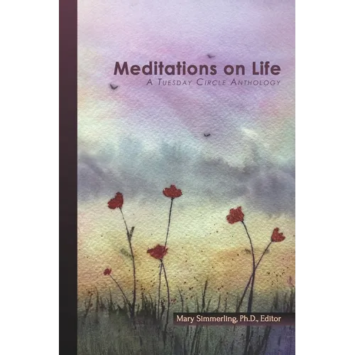 Meditations on Life: A Tuesday Circle Anthology - Paperback