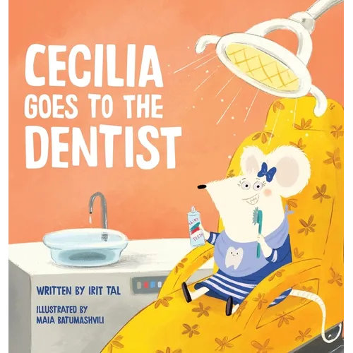 Cecilia Goes To The Dentist - Hardcover