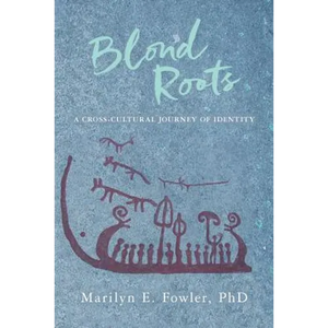 Blond Roots: A Cross-Cultural Journey of Identity - Paperback