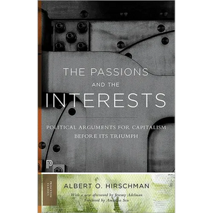The Passions and the Interests: Political Arguments for Capitalism Before Its Triumph - Paperback