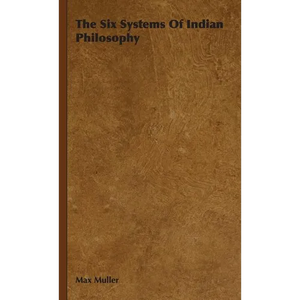 The Six Systems Of Indian Philosophy - Hardcover
