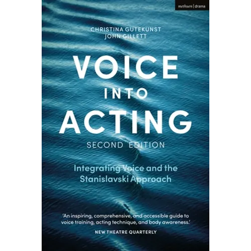 Voice Into Acting: Integrating Voice and the Stanislavski Approach - Paperback