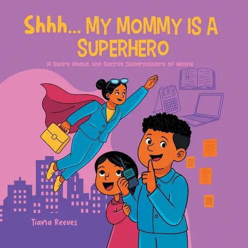 Shhh, My Mom is a Superhero: A Story About the Secret Superpowers of Moms - Paperback