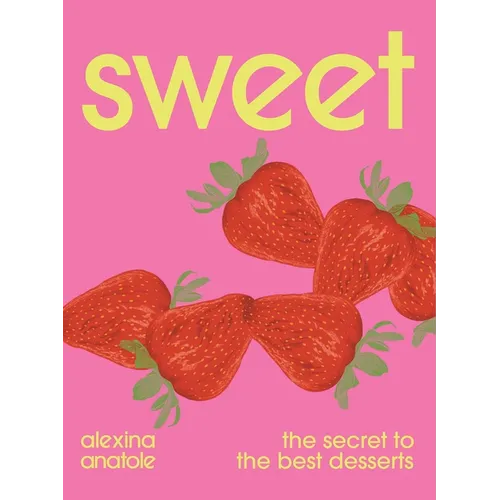 Sweet: The Secret to the Best Desserts - Hardcover