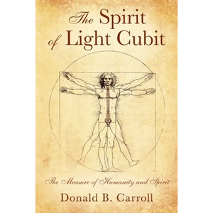 The Spirit of Light Cubit: The Measure of Humanity and Spirit - Paperback
