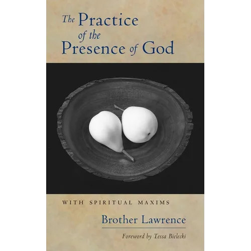 The Practice of the Presence of God: With Spiritual Maxims - Paperback