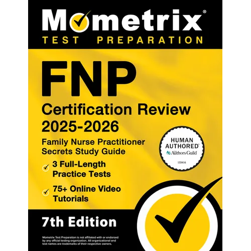 Fnp Certification Review 2025-2026 - 3 Full-Length Practice Tests, 75+ Online Video Tutorials, Family Nurse Practitioner Secrets Study Guide: [7th Edi - Paperback
