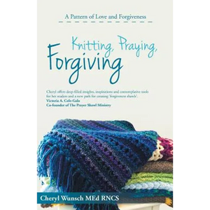 Knitting, Praying, Forgiving: A Pattern of Love and Forgiveness - Paperback