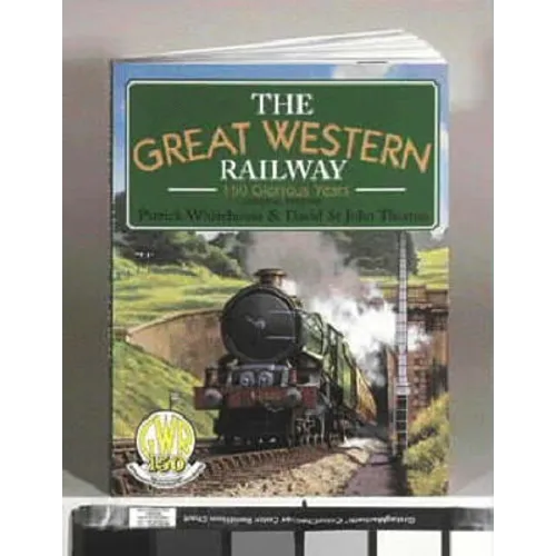 Great Western Railway: 150 Glorious Years - Paperback