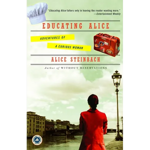 Educating Alice: Adventures of a Curious Woman - Paperback