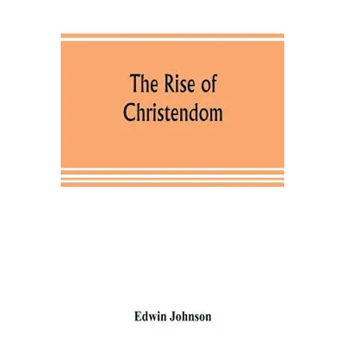 The rise of Christendom - Paperback