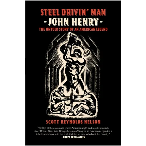 Steel Drivin' Man: John Henry, the Untold Story of an American Legend - Paperback