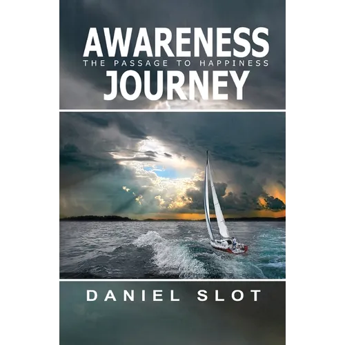 Awareness Journey: The Passage to Happiness - Paperback