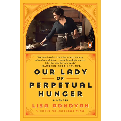 Our Lady of Perpetual Hunger: A Memoir - Paperback