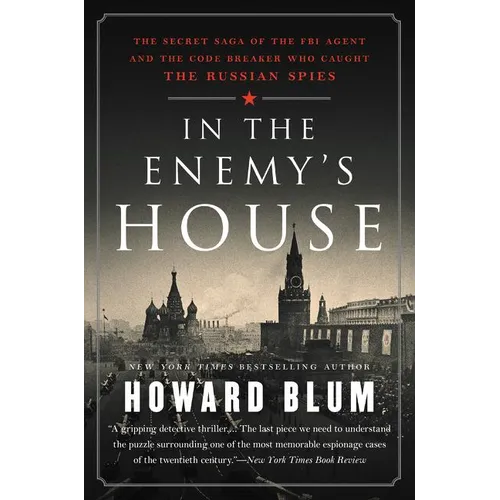 In the Enemy's House: The Secret Saga of the FBI Agent and the Code Breaker Who Caught the Russian Spies - Paperback