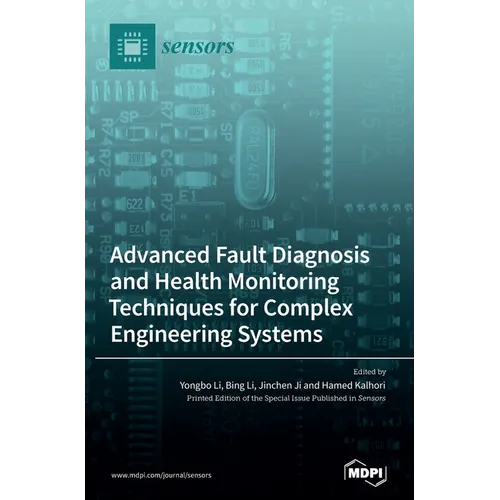 Advanced Fault Diagnosis and Health Monitoring Techniques for Complex Engineering Systems - Hardcover