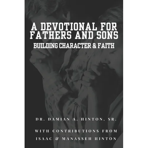 A Devotional for Fathers and Sons: Faith and Character - Paperback