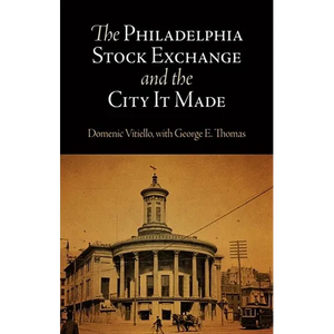The Philadelphia Stock Exchange and the City It Made - Hardcover