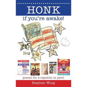 Honk If You're Awake! Poems for a Republic in Peril: Poems for a Republic in Peril - Paperback