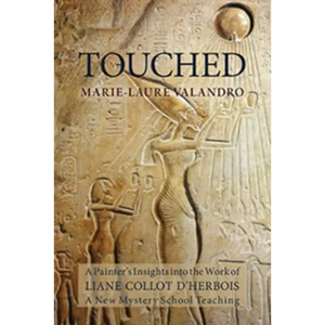 Touched: A Painter's Insights Into the Work of Liane Collot d'Herbois - Paperback