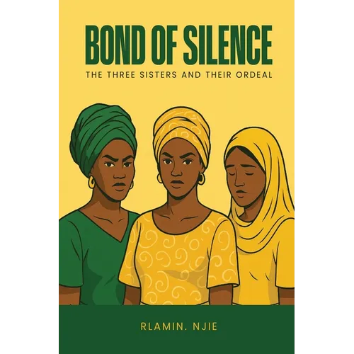 Bond of Silence: The Three Sisters and Their Ordeal - Paperback