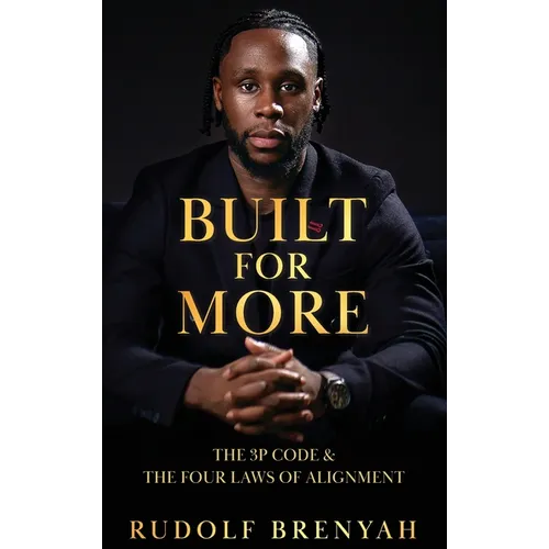 Built For More: The 3P Code and the Four Laws of Alignment - Hardcover
