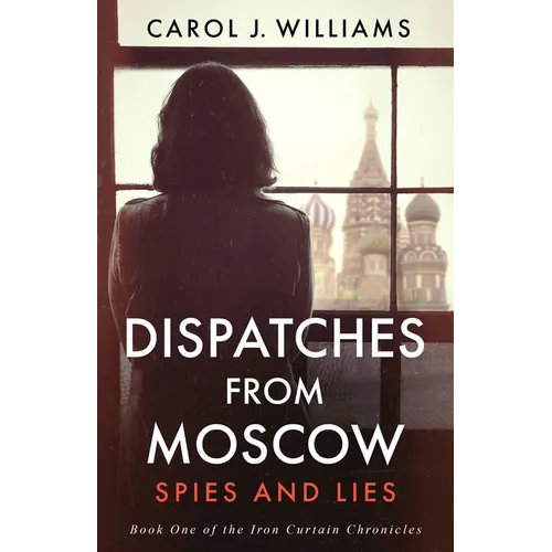 Dispatches from Moscow: Spies and Lies - Paperback