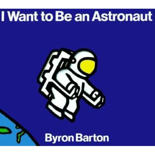 I Want to Be an Astronaut - Paperback