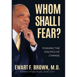 Whom Shall I Fear?: Pushing the Politics of Change - Hardcover
