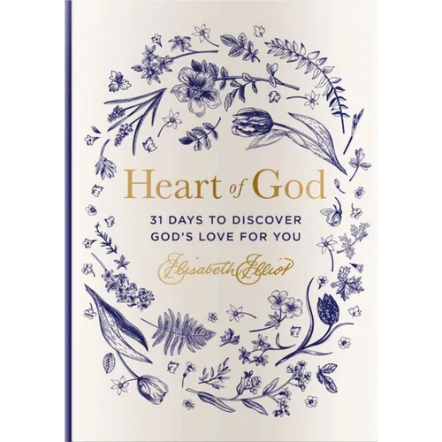 Heart of God: 31 Days to Discover God's Love for You - Hardcover