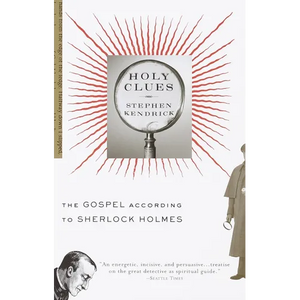Holy Clues: The Gospel According to Sherlock Holmes - Paperback
