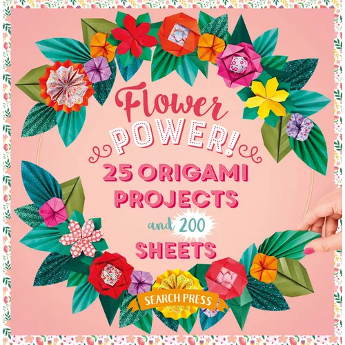 Flower Power!: 25 Origami Projects and 200 Sheets