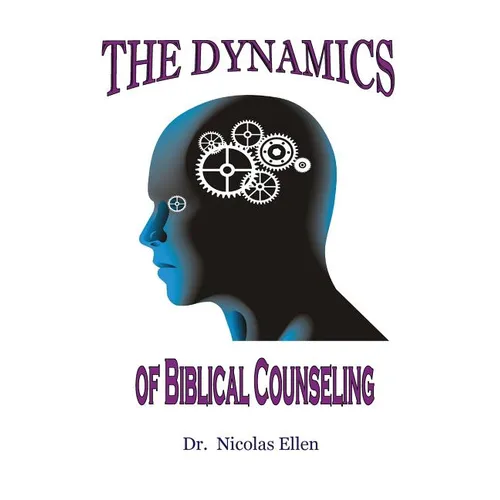 The Dynamics of Biblical Counseling - Paperback