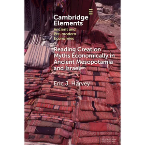 Reading Creation Myths Economically in Ancient Mesopotamia and Israel - Paperback