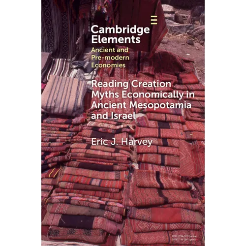 Reading Creation Myths Economically in Ancient Mesopotamia and Israel - Paperback