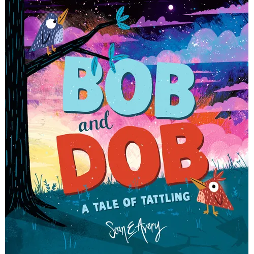 Bob and Dob: A Tale of Tattling - Hardcover