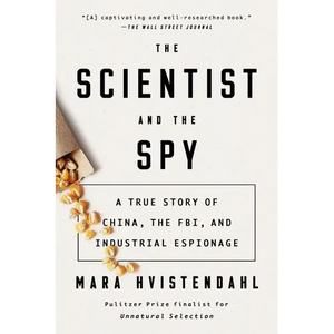 The Scientist and the Spy: A True Story of China, the FBI, and Industrial Espionage - Paperback