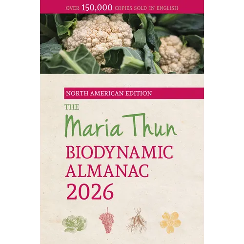 The North American Maria Thun Biodynamic Almanac: 2026 - Paperback
